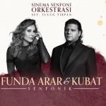 Funda Arar & Kubat Senfonik | Kayseri EKM Erciyes Kültür Merkezi