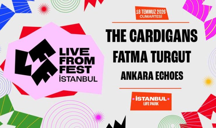 Live From Fest – The Cardigans, Fatma Turgut, Ankara Echoes | İstanbul Life Park